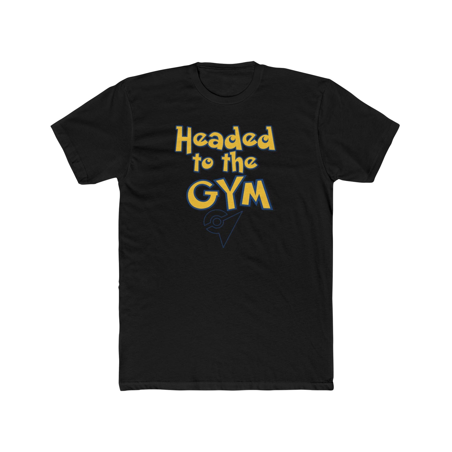 Headed to the Gym T‑Shirt — Fitness Motivational Tee