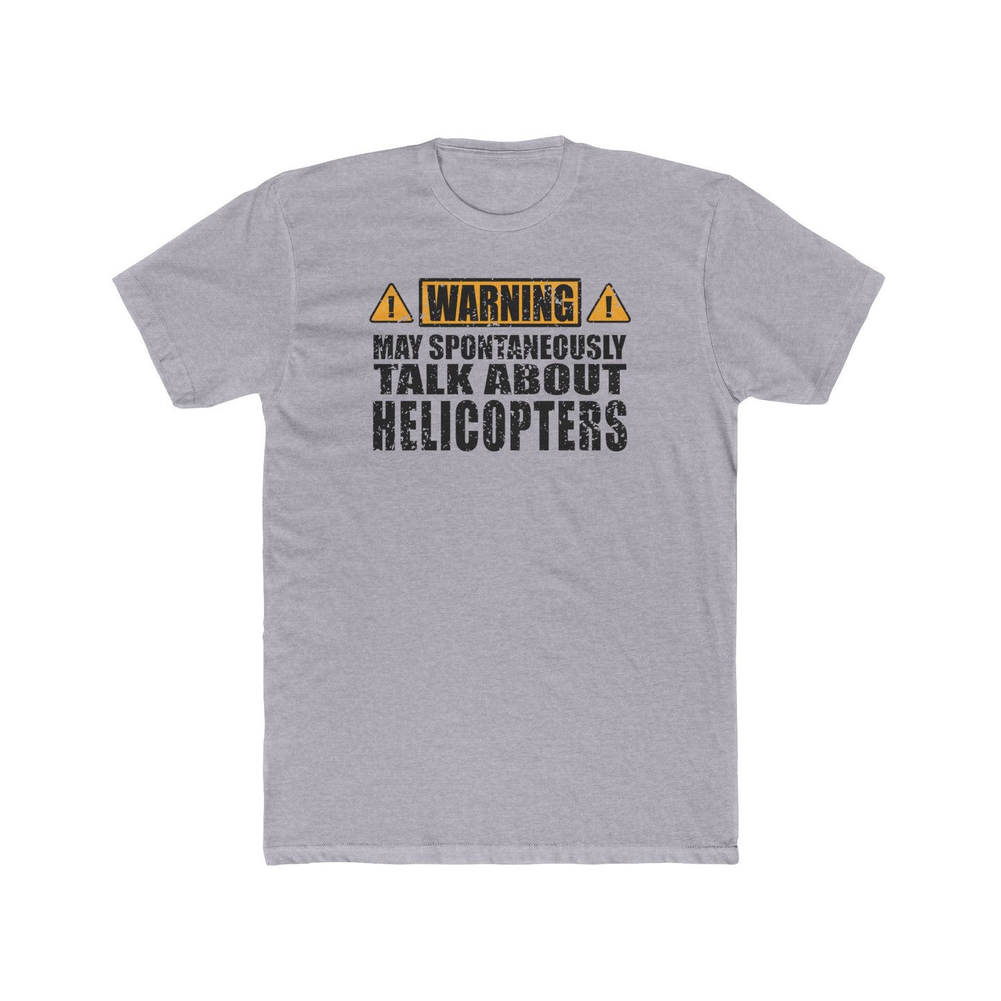 Warning Helicopter Talk 100% Cotton Crew Tee