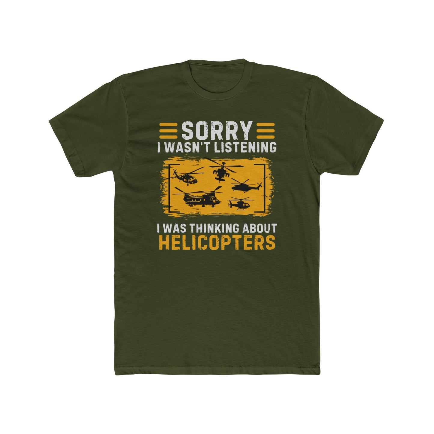 'Sorry I Wasn’t Listening, I Was Thinking About Helicopters' 100% Cotton Crew Tee