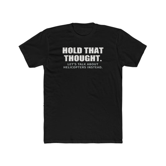 Hold That Thought 100% Cotton Crew Tee