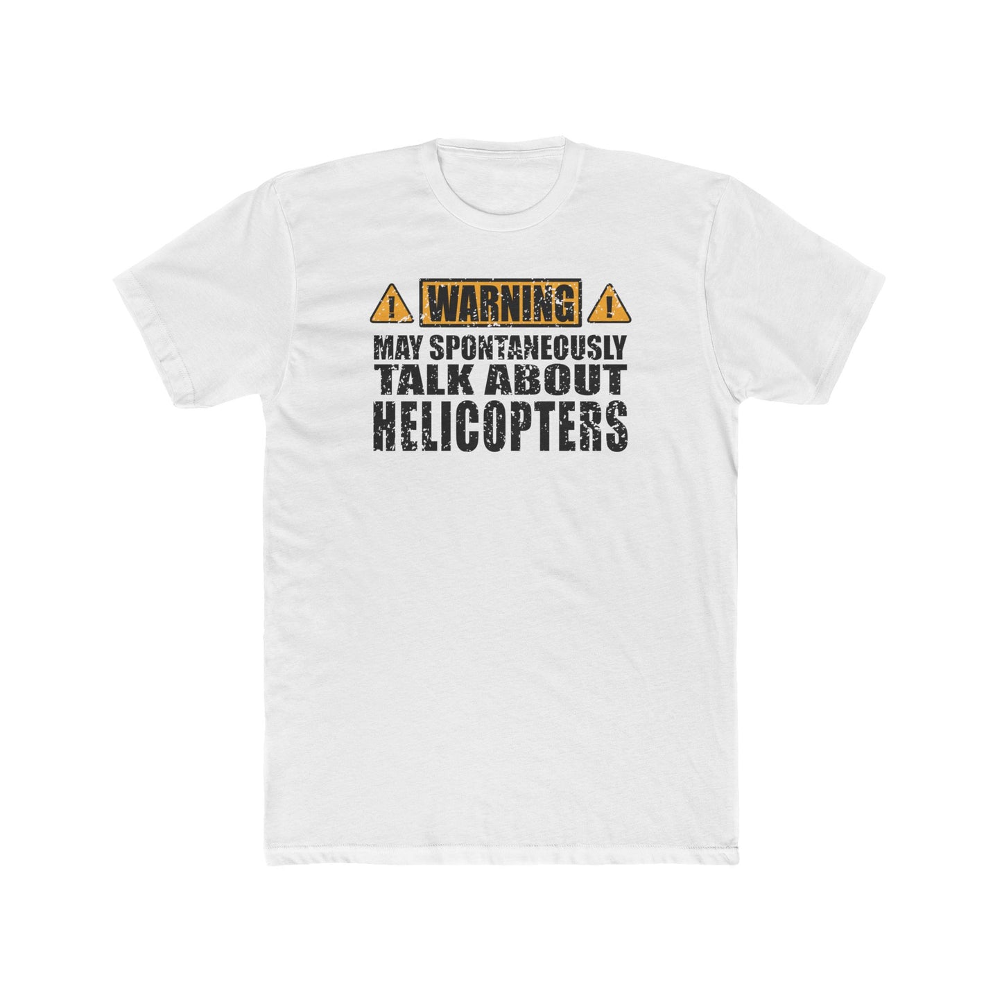 Warning Helicopter Talk 100% Cotton Crew Tee