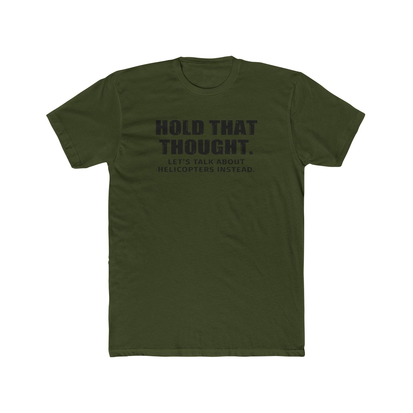 Hold That Thought 100% Cotton Crew Tee