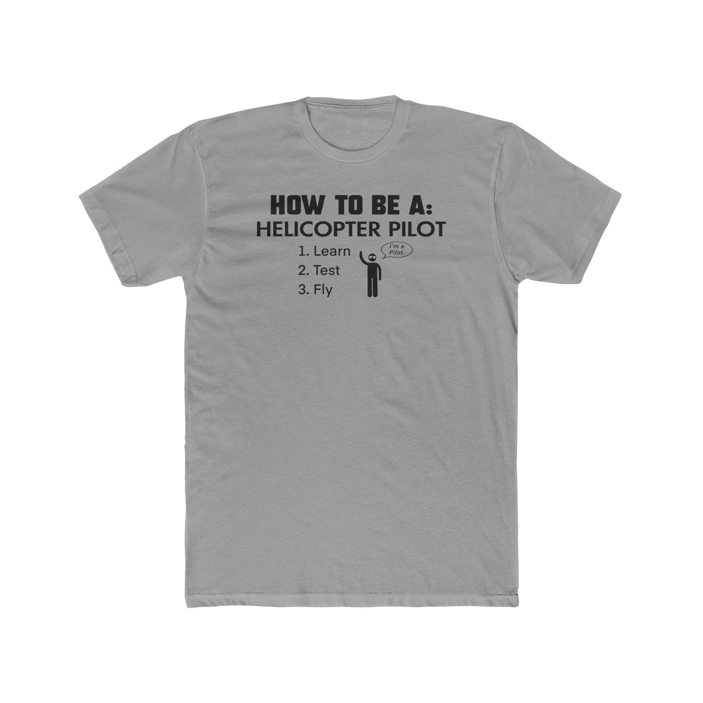 HOW TO BE A: Helicopter Pilot 100% Cotton Crew Tee