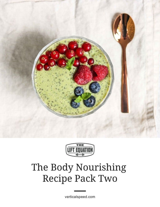 The Body Nourishing Recipe Pack Two The Lift Equation